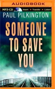 Someone to Save You written by Paul Pilkington performed by Napoleon Ryan on MP3 CD (Unabridged)